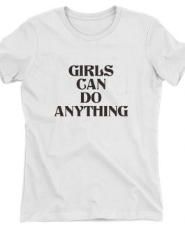 Girls T Shirt Can Do Anything Feminist Slogan Tee Tops Collection